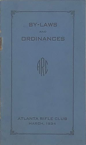 By-Laws and Ordinances, Atlanta Rifle Club, March, 1934 [cover title]