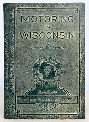 Seller image for Motoring in Wisconsin: 1922 Official Year Book of the Wisconsin Motorists Association for sale by Argyl Houser, Bookseller