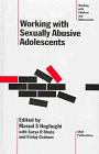 Seller image for Working with Sexually Abusive Adolescents: A Practice Manual (Working with Children and Adolescents series) for sale by WeBuyBooks