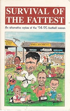 Seller image for Survival of the Fattest: Alternative Review of the '94-'95 Football Season v. 1 for sale by WeBuyBooks