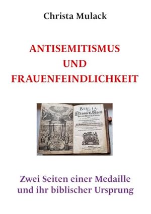 Bild des Verkufers fr Antisemitismus und Frauenfeindlichkeit : Zwei Seiten einer Medaillle und ihr biblischer Ursprung zum Verkauf von AHA-BUCH GmbH