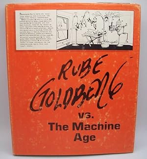 Image du vendeur pour Rube Goldberg vs. The Machine Age: A Retrospective Exhibition of His Work with Memoirs and Annotations mis en vente par Easy Chair Books