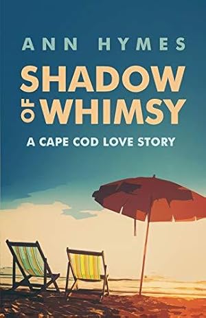 Bild des Verkufers fr Shadow of Whimsy: A Cape Cod Love Story zum Verkauf von WeBuyBooks