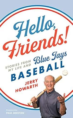 Bild des Verkufers fr Hello, Friends!: Stories from My Life and Blue Jays Baseball zum Verkauf von WeBuyBooks