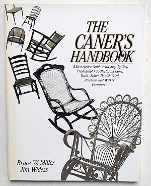 Seller image for The Caner's Handbook: A Descriptive Guide with Step-By-Step Photographs for Restoring Cane, Rush, Splint, Danish Cord, Rawhide and Wicker Furniture for sale by Shoestring Collectibooks