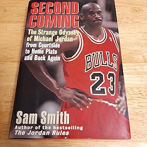 Seller image for Second Coming: The Strange Odyssey of Michael Jordan - From Courtside to Home Plate and Back Again for sale by Whitehorse Books