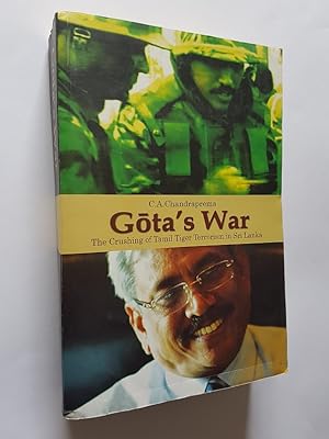 Imagen del vendedor de Gota's War : The Crushing of Tamil Tiger Terrorism in Sri Lanka a la venta por masted books