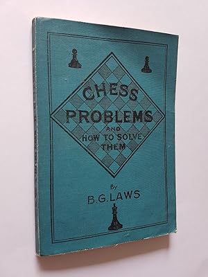 Image du vendeur pour Chess Problems and How to Solve Them mis en vente par masted books