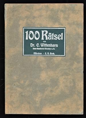 Hundert Rätsel von Dr. K. A. Wittenhaus, Oberrealschuldir. a.D. (mit Auflösungen)