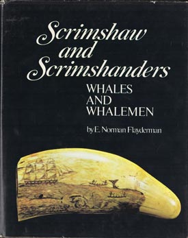 Seller image for Scrimshaw and Scrimshanders: Whales and Whalemen. Ed. by R. L. Wilson. for sale by Berkelouw Rare Books