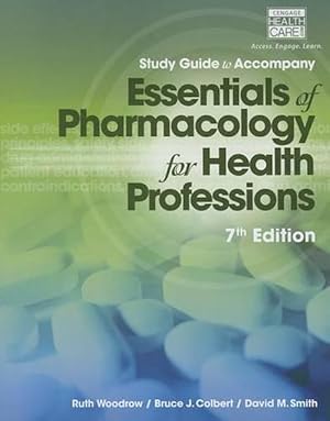 Bild des Verkufers fr Study Guide for Woodrow/Colbert/Smith's Essentials of Pharmacology for Health Professions, 7th (Paperback) zum Verkauf von Grand Eagle Retail