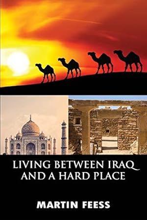 Seller image for Living Between Iraq and a Hard Place: Peace Corps Volunteers in Jordan, 2005-2007 for sale by WeBuyBooks