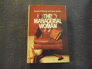 Image du vendeur pour The Managerial Woman hc Margaret Hennig,Anne Jardim 1977 Anchor Press mis en vente par Joseph M Zunno