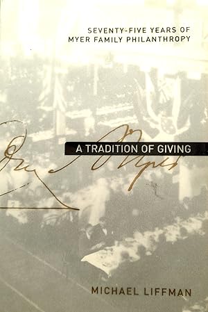 Seller image for A Tradition Of Giving: Seventy-Five Years Of Myer Family Philanthropy. for sale by Banfield House Booksellers