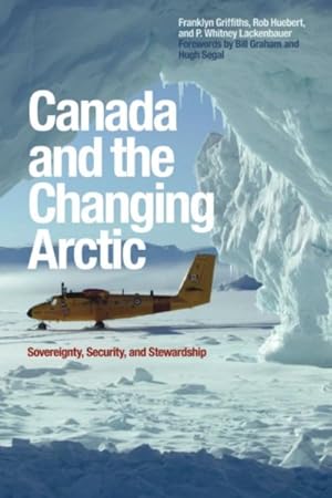 Seller image for Canada and the Changing Arctic : Sovereignty, Security, and Stewardship for sale by GreatBookPricesUK