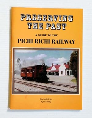 Bild des Verkufers fr Preserving the Past. A Guide to the Pichi Richi Railway zum Verkauf von Adelaide Booksellers