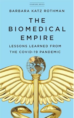 Bild des Verkufers fr Biomedical Empire : Lessons Learned from the Covid-19 Pandemic zum Verkauf von GreatBookPrices