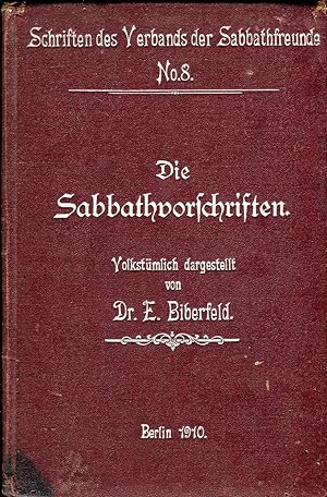 Die Sabbathvorschriften - Volkstümlich dargestellt - Schriften des Verbandes der Sabbathfreunde N...