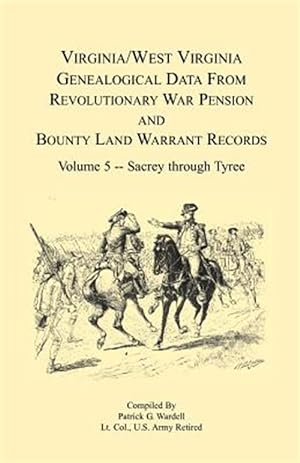 Imagen del vendedor de Virginia and West Virginia Genealogical Data from Revolutionary War Pension and Bounty Land Warrant Records : Sacrey-tyree a la venta por GreatBookPricesUK