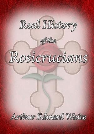 Seller image for REAL HIST OF THE ROSICRUCIANS for sale by GreatBookPrices
