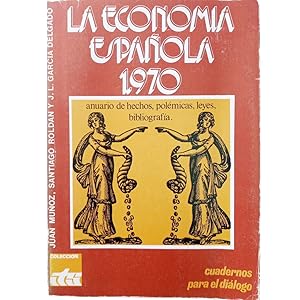 Image du vendeur pour LA ECONOMA ESPAOLA 1970. Anuario de hechos, polmicas, leyes, bibliografa mis en vente par LIBRERIA CLIO