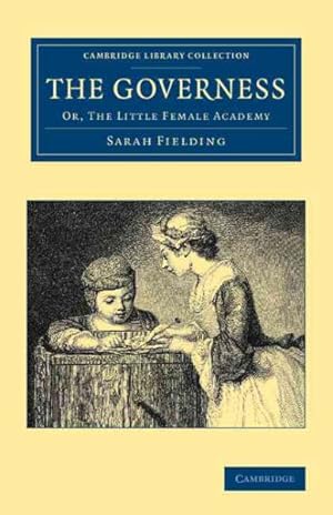 Image du vendeur pour Governess : Or, the Little Female Academy mis en vente par GreatBookPrices