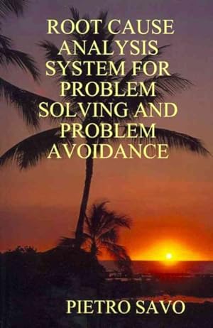 Bild des Verkufers fr Root Cause Analysis System for Problem Solving and Problem Avoidance zum Verkauf von GreatBookPrices