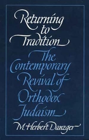 Immagine del venditore per Returning To Tradition : The Contemporary Revival Of Orthodox Judaism venduto da GreatBookPrices