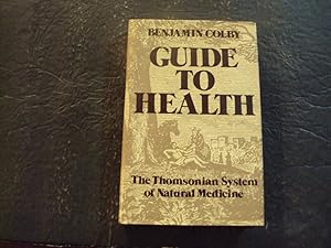 Seller image for Guide To Health hc Benjamin Colby 1970 BiWorld Publishing for sale by Joseph M Zunno