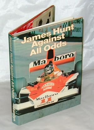 Imagen del vendedor de James Hunt - Against All Odds a la venta por James Hulme Books