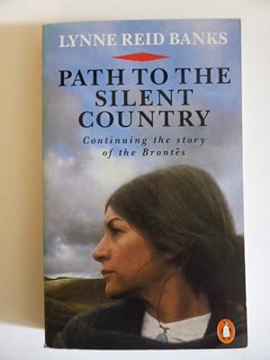 Path to the Silent Coumtry: Charlotte Bronte's Years of Fame.