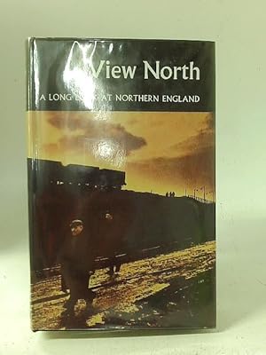 Imagen del vendedor de View North: Long Look at Northern England a la venta por World of Rare Books