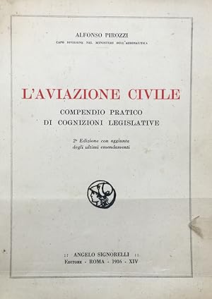 Imagen del vendedor de L'aviazione civile. Compensio pratico di cognizioni legislative. 2. ed. a la venta por TORRE DI BABELE