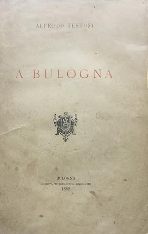 A Bulogna. Vers in dialett