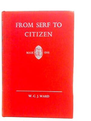 Imagen del vendedor de From Serf To Citizen Book One a la venta por World of Rare Books