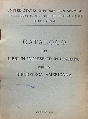 Catalogo dei libri in inglese ed in italiano della Biblioteca americana. Bologna - Italia, Via Za...