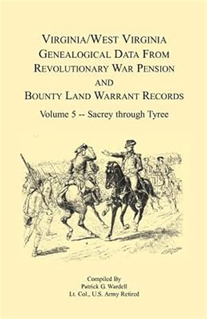 Imagen del vendedor de Virginia and West Virginia Genealogical Data from Revolutionary War Pension and Bounty Land Warrant Records : Sacrey-tyree a la venta por GreatBookPricesUK