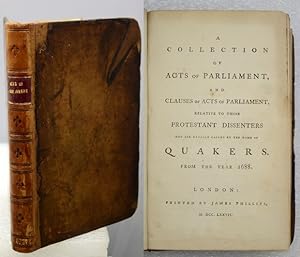A COLLECTION OF ACTS OF PARLIAMENT, Clauses of Acts of Parliament, Relative to Those Protestant D...