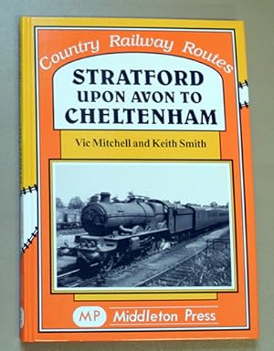 Country Railway Routes: Stratford Upon Avon to Cheltenham