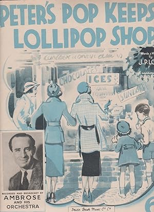 Peter's Pop keeps a Lollipop Shop. Recorded and broadcast by Ambrose.