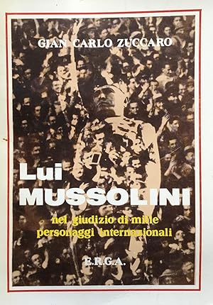 Immagine del venditore per Lui. Mussolini nel giudizio di mille personaggi internazionali. venduto da TORRE DI BABELE