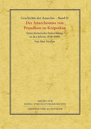 Der Anarchismus von Proudhon zu Kropotkin (Geschichte der Anarchie, Band II) - Der Anarchismus vo...