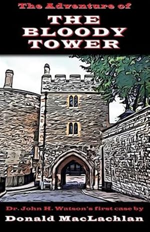 Seller image for Adventure of the Bloody Tower : Dr. John H. Watson's First Case for sale by GreatBookPrices