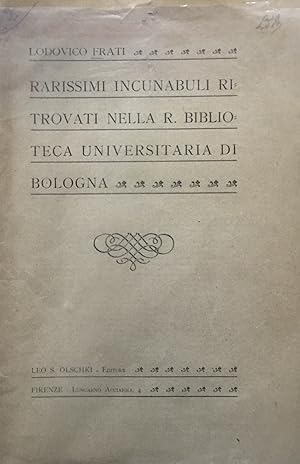 Rarissimi incunabuli ritrovati nella R. Biblioteca Universitaria di Bologna