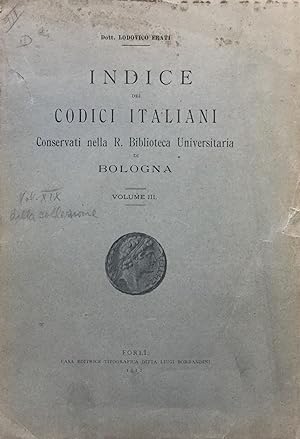 Indice dei codici italiani conservati nella R. Biblioteca Universitaria di Bologna. Volume III