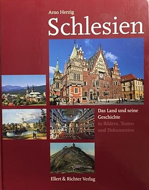 Schlesien : das Land und seine Geschichte in Bildern, Texten und Dokumenten.