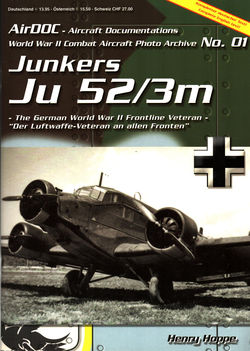 Bild des Verkufers fr Junkers Ju-52 / 3m ADC 01 World War II Combat Aircraft Photo Archive - the German World War II Frontline Veteran zum Verkauf von Lavyrinthos Bookstore Athens