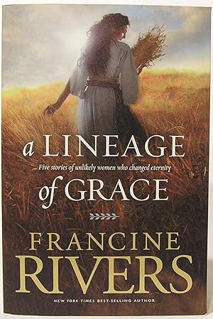Seller image for A Lineage of Grace: Five Stories of Unlikely Women Who Changed Eternity for sale by SmarterRat Books