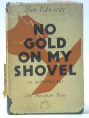 Immagine del venditore per No Gold On My Shovel venduto da World of Rare Books