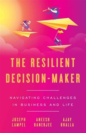 Immagine del venditore per The Resilient Decision-Maker: Navigating Challenges in Business and Life venduto da GreatBookPrices